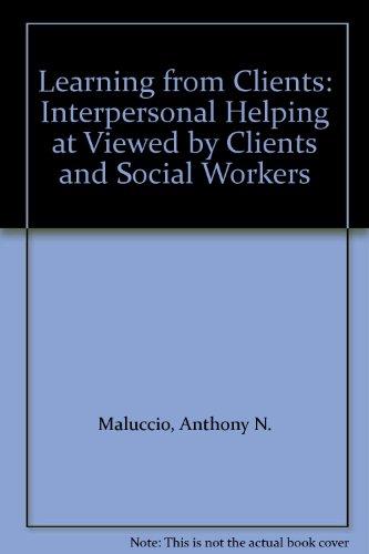 Book Learning from Clients: Interpersonal Helping at Viewed by Clients and Social Workers free