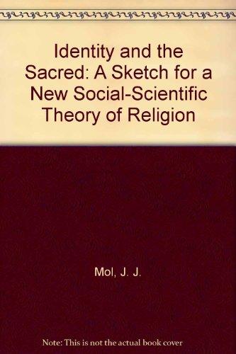 Book Identity and the Sacred: A Sketch for a New Social-Scientific Theory of Religion free