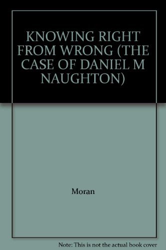 Book KNOWING RIGHT FROM WRONG (THE CASE OF DANIEL M NAUGHTON) free
