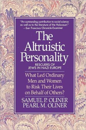 Book The Altruistic Personality: Rescuers of Jews in Nazi Europe free