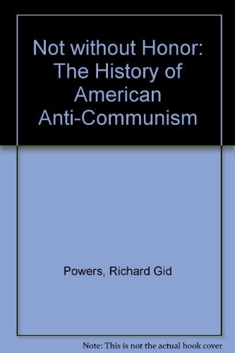 Book Not Without Honor: The History Of American Anticommunism free