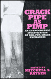 Book Crack Pipe As Pimp: An Ethnographic Investigation of Sex-For-Crack Exchanges free