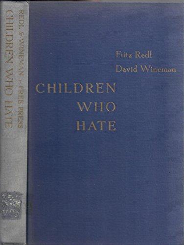 Book Children Who Hate: The Disorganization and Breakdown of Behavior Controls [First Edition] free