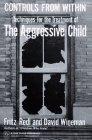 Book Controls from Within: Techniques for the Treatment of the Aggressive Child free