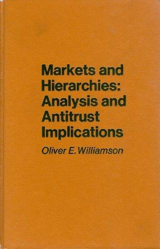Book Markets and Hierarchies: Analysis and Antitrust Implications, A Study in the Economics of Internal Organization free