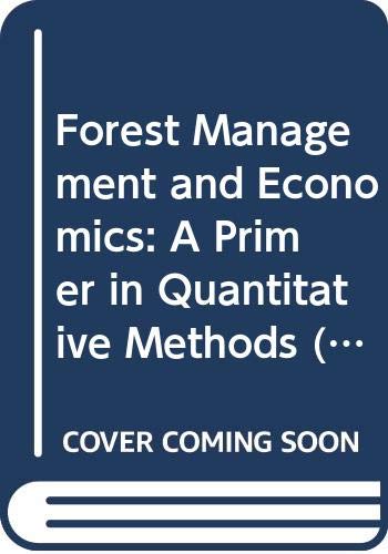Book Forest Management And Economics: A Primer In Quantitative Methods (biological Resource Management) free