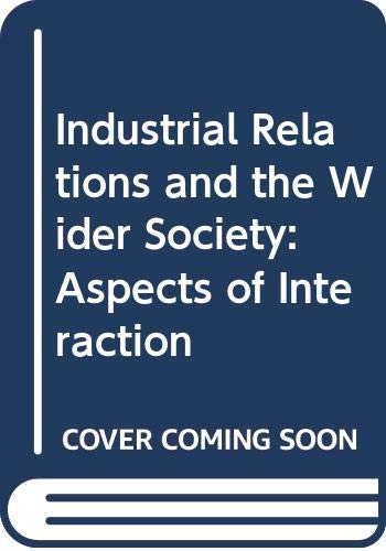 Book Industrial Relations And The Wider Society: Aspects Of Interaction free