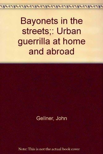 Book Bayonets in the streets;: Urban guerrilla at home and abroad free