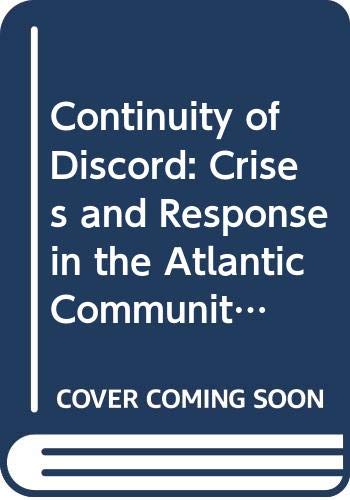 Book Continuity Of Discord: Crises And Responses In The Atlantic Community free