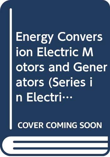 Book Energy Conversion: Electric Motors and Generators (The Oxford Series in Electrical and Computer Engineering) free