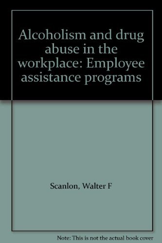Book Alcoholism and drug abuse in the workplace: Employee assistance programs free