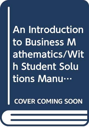 Book An Introduction To Business Mathematics/with Student Solutions Manual And Study Guide free