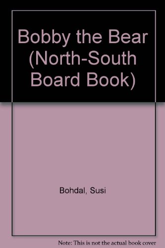 Book Bobby the Bear (North-South Board Book) (English and German Edition) free
