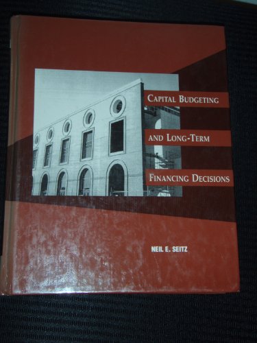 Book Capital Budgeting and Long-Term Financing Decisions (The Dryden Press Series in Finance) free