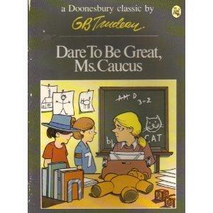 Book Dare to Be Great, Ms. Caucus (A Doonesbury book) free