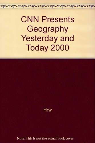 Book Cnn Presents Geography Yesterday And Today 2000 free