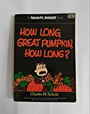Book How long, great pumpkin, how long?: Cartoons from You're the guest of honor, Charlie Brown and Win a few, lose a few, Charlie Brown (Peanuts parade ; 16) free