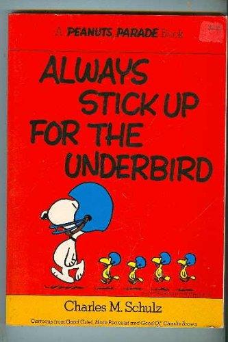 Book Always Stick Up for the Underbird (Peanuts Parade) free