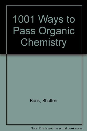 Book 1001 WAYS TO PASS ORGANIC CHEMISTRY 2E free