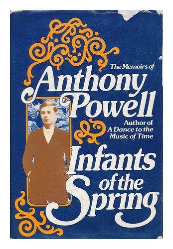 Book Infants of the Spring: The Memoirs of Anthony Powell free