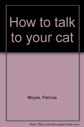 Book How To Talk To Your Cat free