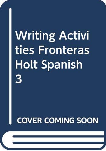 Book Writing Activities Fronteras Holt Spanish 3 free