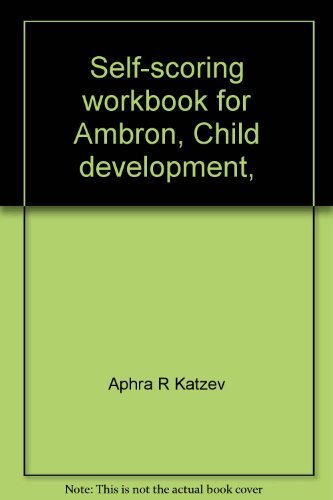 Book Self-scoring Workbook For Ambron, Child Development,: Second Edition free