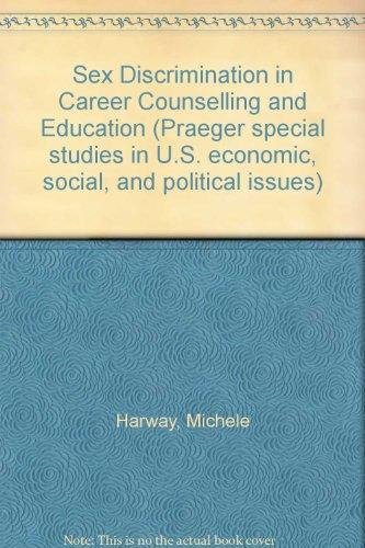 Book Sex discrimination in career counseling and education (Praeger special studies in U.S. economic, social, and political issues) free