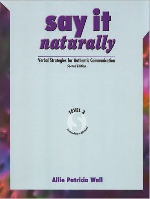 Book Say it Naturally Level 2: Verbal Strategies for Authentic Communication free