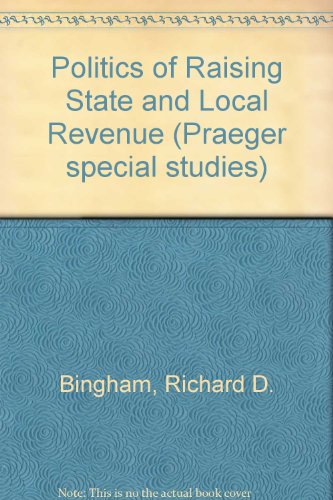 Book The politics of raising State and local revenue free