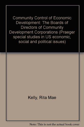 Book Community control of economic development: The boards of directors of community development corporations (Praeger special studies in U.S. economic, social, and political issues) free