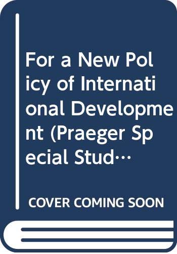 Book For a New Policy of International Development (Praeger Special Studies in International Economics and Development) (English and French Edition) free
