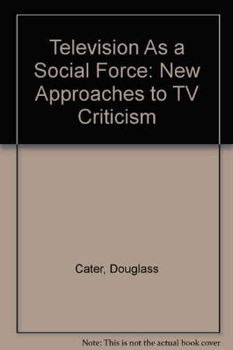 Book Television As A Social Force: New Approaches To Tv Criticism free
