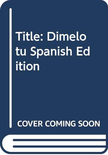 Book Dimelo tu! (Spanish Edition) free