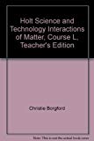 Book Holt Science and Technology Interactions of Matter, Course L, Teacher's Edition free
