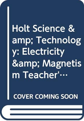 Book Holt Science & Technology: Electricity & Magnetism, Teacher's Edition free