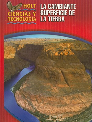 Book Holt Science & Technology: Student Edition, Spanish (g) Earth+s Changing Surface 2005 (spanish Edition) free