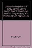Book The Motorola Microprocessor Family: 68000, 68008, 68010, 68020, 68030, And 68040 : Programming and Interfacing With Applications (Saunders College Publishing series in electronics technology) free