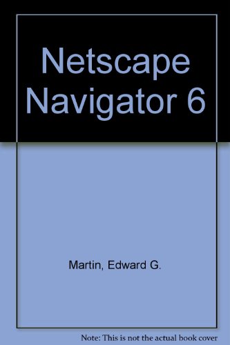 Book Netscape Navigator 6: Mastering Today's Software free