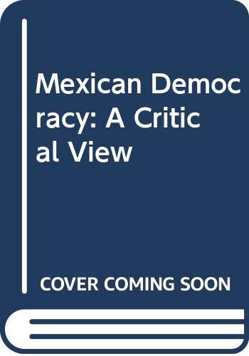 Book Mexican democracy: A critical view free