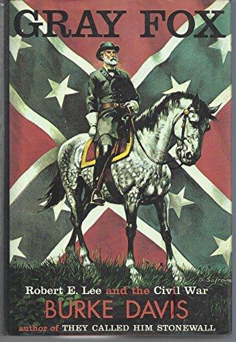 Book Gray Fox : Robert E. Lee & The Civil War free