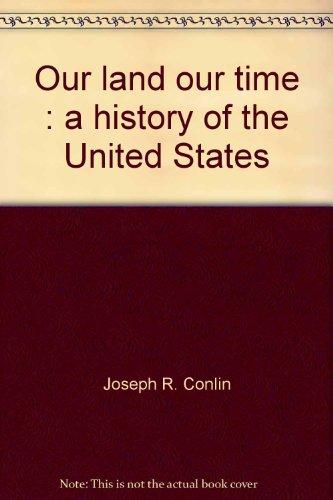 Book Our land, our time: A history of the United States free