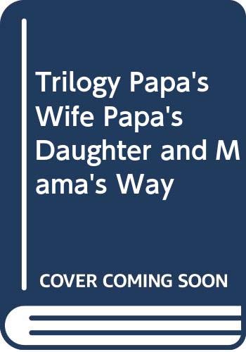 Book Trilogy Papa's Wife, Papa's Daughter, And Mama's Way free