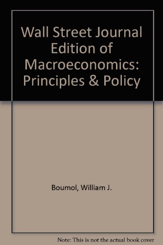 Book Wall Street Journal Edition of Macroeconomics: Principles &amp; Policy free