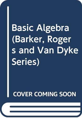 Book Basic Algebra (Barker, Rogers and Van Dyke Series) free