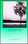 Book Life Under the Tropical Canopy: Tradition and Change Among the Yucatec Maya (Case Studies in Cultural Anthropology) free