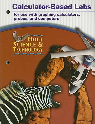 Book Holt Science & Technology Calculator-based Labs: For Use With Graphing Calculators, Probes, And Computers free