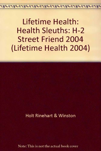 Book Street Friend, Grade 9 Health Sleuths H-2: Lifetime Health (lifetime Health 2004) free
