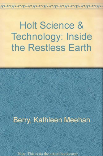 Book Holt Science and Technology: Inside the Restless Earth, Teacher's Edition free