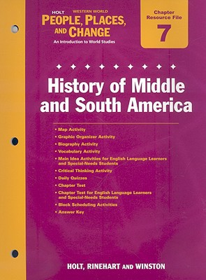 Book Holt Wester World People, Places, And Change Chapter 7 Resource File: History Of Middle And South America free